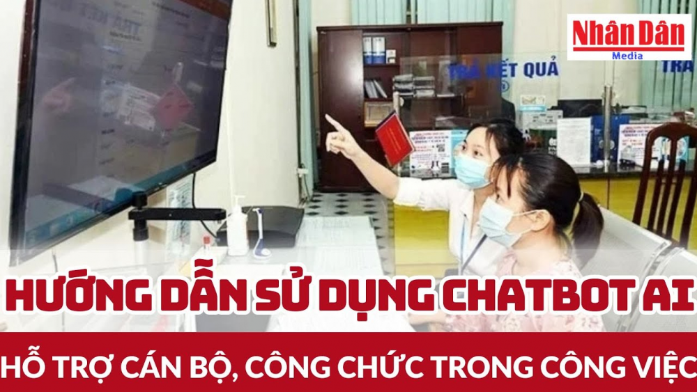 Hướng dẫn sử dụng chatbot AI hỗ trợ cán bộ, công chức, người lao động trong công việc